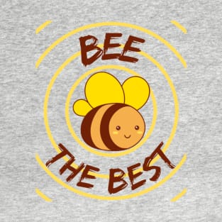 Bee the Best T-Shirt